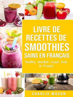cover image of Livre de Recettes de Smoothies Sains En français/ Healthy Smoothie Recipe Book In French